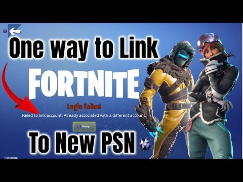Link FORTNITE to New PSN Account (Account Already...