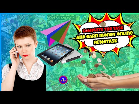 COMPLETE THE TASK AND EARN MONEY ONLINE#REMOTASK#