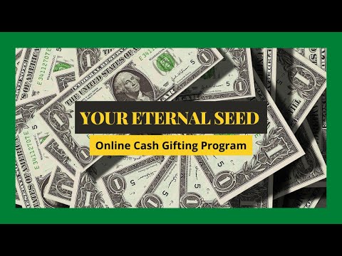 Your Eternal Seed | Cash Gifting Program 2021 | How to...