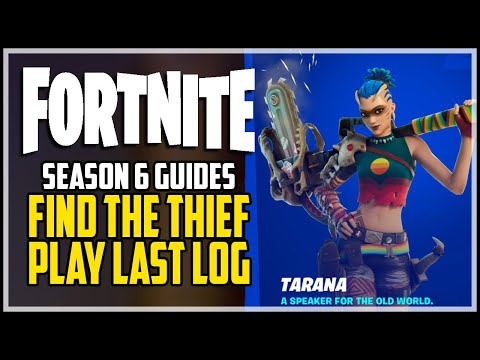 Find The Thief & Play The Last Log Fortnite