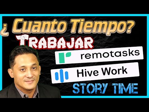 ¿ Cuanto Tiempo Dedicarle A Remotask y Hive Work Para...