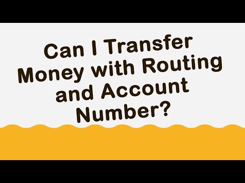 Can I transfer money with routing and account number?