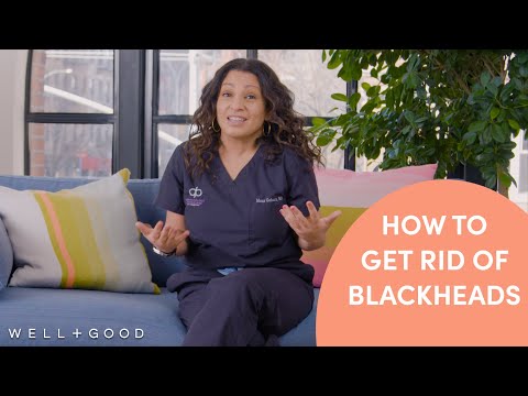 How To Get Rid of Blackheads | Dear Derm | Well Good