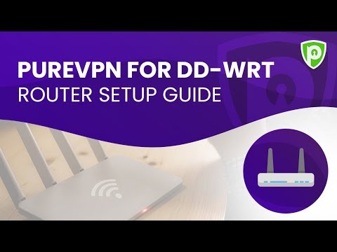 PureVPN for DD-WRT Router Setup Guide