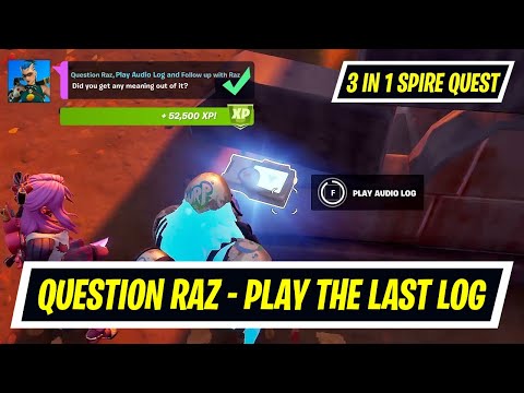 Question Raz - Play the Last Log and Follow Up With...
