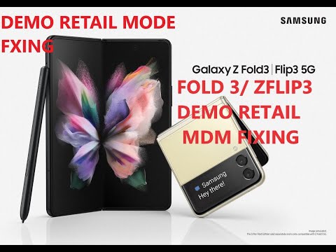 Samsung Fold 3 / Zflip 3 Demo Retail 0000 Fixing.