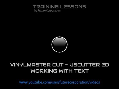 VinylMaster Cut - USCutter Ed Working With Text