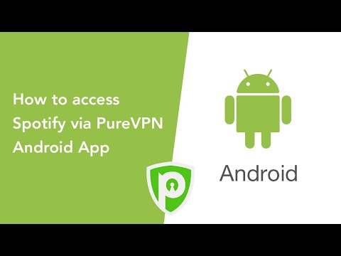 How to stream Spotify via PureVPN Android App