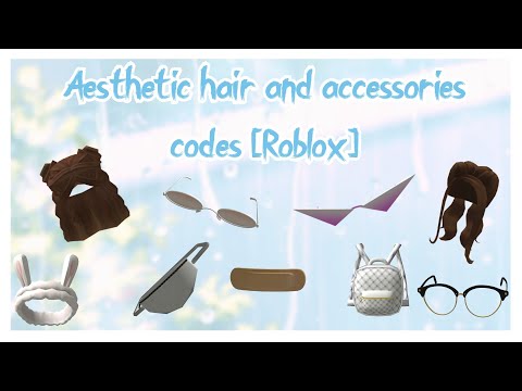 Aesthetic roblox hair and accessories codes