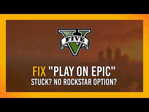 Fix only "Play on EPIC" & not Rockstar anymore |...