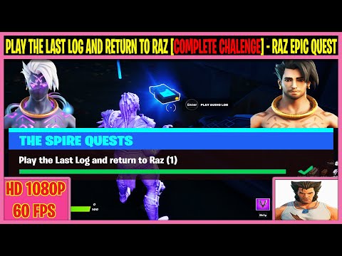 Play the Last Log and return to Raz (1) - Fortnite RAZ...