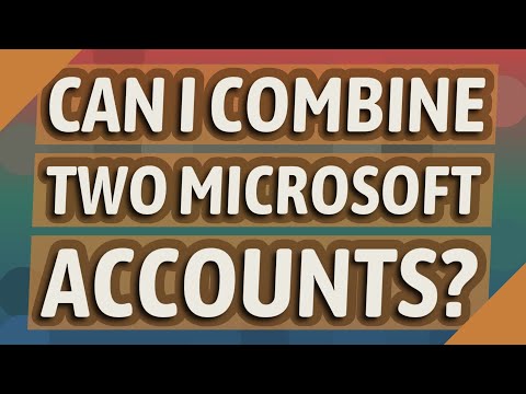 Can I combine two Microsoft accounts?