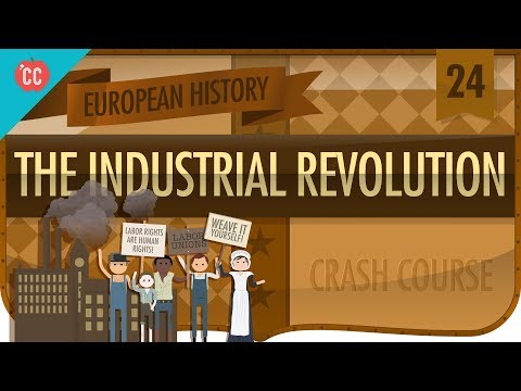 The Industrial Revolution: Crash Course European...